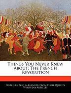 Things You Never Knew about: The French Revolution