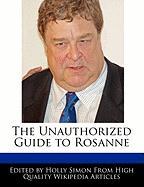 The Unauthorized Guide to Rosanne