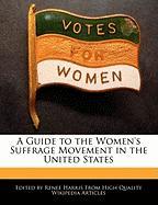 A Guide to the Women's Suffrage Movement in the United States