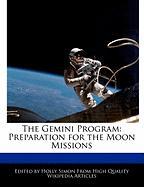 The Gemini Program: Preparation for the Moon Missions