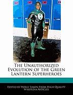 The Unauthorized Evolution of the Green Lantern Superheroes