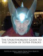 The Unauthorized Guide to the Legion of Super-Heroes