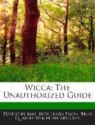 Wicca: The Unauthorized Guide