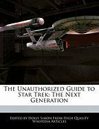 The Unauthorized Guide to Star Trek: The Next Generation