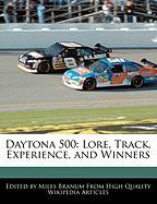 Daytona 500: Lore, Track, Experience, and Winners
