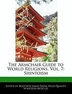 The Armchair Guide to World Religions, Vol. 7: Shintoism