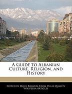 A Guide to Albanian Culture, Religion, and History