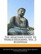The Armchair Guide to World Religions, Vol. 3: Buddhism