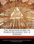 The Armchair Guide to World Religions, Vol. 4: Judaism