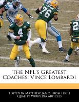The NFL's Greatest Coaches: Vince Lombardi