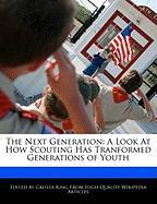 The Next Generation: A Look at How Scouting Has Tranformed Generations of Youth