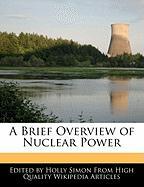A Brief Overview of Nuclear Power