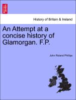 An Attempt at a Concise History of Glamorgan. F.P