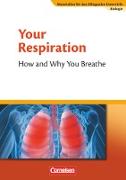Materialien für den bilingualen Unterricht, CLIL-Modules: Biologie, Ab 7. Schuljahr, Your Respiration - How and Why You Breathe, Textheft
