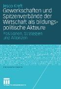 Gewerkschaften und Spitzenverbände der Wirtschaft als bildungspolitische Akteure