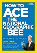 How to Ace the National Geographic Bee: Official Study Guide 4th edition