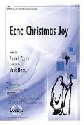 Echo Christmas Joy: SATB with Opt. Orchestra or Instrumental Ensemble