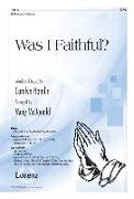 Was I Faithful?: SATB with Opt. Orchestra