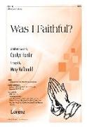 Was I Faithful?: SAB with Opt. Orchestra