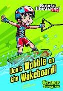 Don't Wobble on the Wakeboard!
