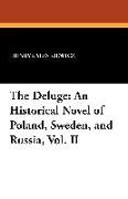 The Deluge: An Historical Novel of Poland, Sweden, and Russia, Vol. II