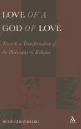 Love of a God of Love: Towards a Transformation of the Philosophy of Religion