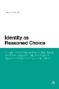 Identity as Reasoned Choice: A South Asian Perspective on the Reach and Resources of Public and Practical Reason in Shaping Individual Identities