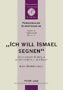 «Ich will Ismael segnen»