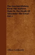 The Grecian History, from the Earliest State to the Death of Alexander the Great - Vol. I