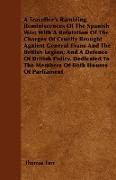 A Traveller's Rambling Reminiscences of the Spanish War, With a Refutation of the Charges of Cruelty Brought Against General Evans and the British L