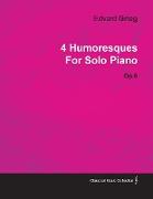 4 Humoresques by Edvard Grieg for Solo Piano Op.6