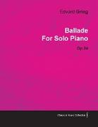 Ballade by Edvard Grieg for Solo Piano Op.24