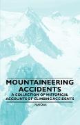 Mountaineering Accidents - A Collection of Historical Accounts of Climbing Accidents