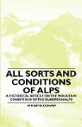 All Sorts and Conditions of Alps - A Historical Article on the Mountain Conditions of the European Alps