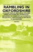 Rambling in Oxfordshire - A Collection of Historical Walking Guides and Rambling Experiences - Including Information on Somerton, Woodstock, Otmoor an