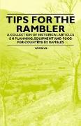 Tips for the Rambler - A Collection of Historical Articles on Planning, Equipment and Food for Countryside Rambles