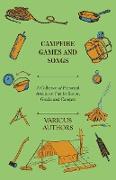 Campfire Games and Songs - A Collection of Historical Articles on Fun for Scouts, Guides and Campers
