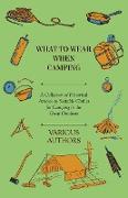 What to Wear When Camping - A Collection of Historical Articles on Suitable Clothes for Camping in the Great Outdoors