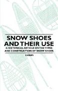 Snow Shoes and Their Use - A Historical Article on the Types and Construction of Snow Shoes