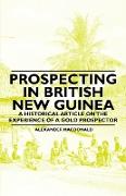 Prospecting in British New Guinea - A Historical Article on the Experience of a Gold Prospector