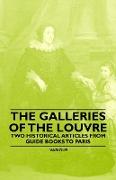 The Galleries of the Louvre - Two Historical Articles from Guide Books to Paris