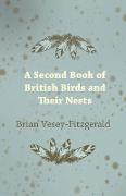 A Second Book of British Birds and Their Nests