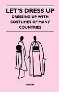 Let's Dress Up - Dressing Up with Costumes of Many Countries