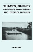 Thames Journey - A Book for Boat-Campers and Lovers of the River