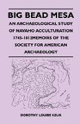 Big Bead Mesa - An Archaeological Study of Navaho Acculturation 1745-1812memoirs of the Society for American Archaeology