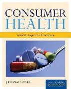 Consumer Health: Making Informed Decisions: Making Informed Decisions [With Access Code]