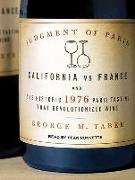 Judgment of Paris: California vs. France and the Historic 1976 Paris Tasting That Revolutionized Wine