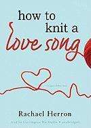 How to Knit a Love Song: A Cypress Hollow Yarn