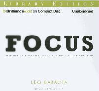 Focus: A Simplicity Manifesto in the Age of Distraction