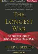 The Longest War: The Enduring Conflict Between America and Al-Qaeda